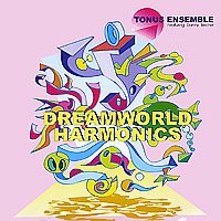 СД Dreamworld Harmonics. Tonus Ensemble